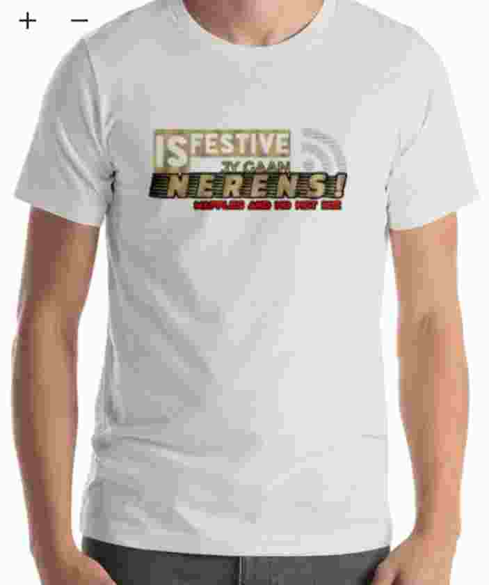 IS FESTIVE Jy gaan Nerens